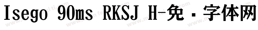 Isego 90ms RKSJ H字体转换